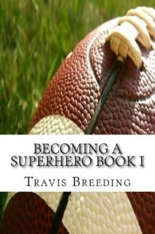 Cover of Becoming a Superhero Book I