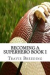 Book cover for Becoming a Superhero Book I