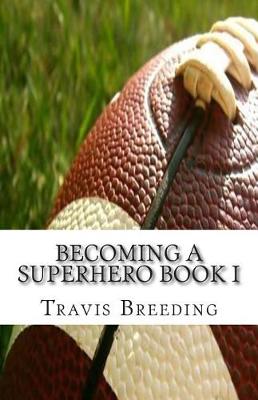 Book cover for Becoming a Superhero Book I
