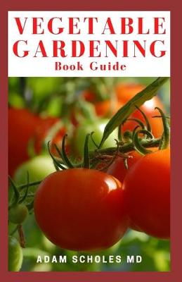 Book cover for Vegetable Gardening Book Guide