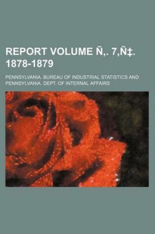 Cover of Report Volume N . 7, N . 1878-1879