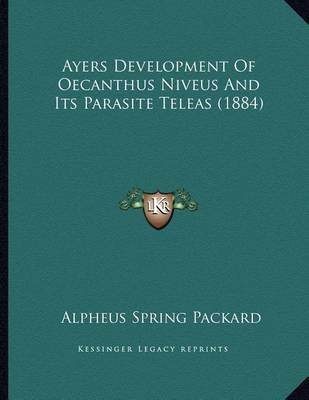 Book cover for Ayers Development of Oecanthus Niveus and Its Parasite Teleas (1884)
