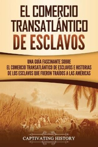 Cover of El Comercio Transatlantico de Esclavos