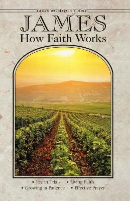 Book cover for James How Faith Works: Gods Word for Today