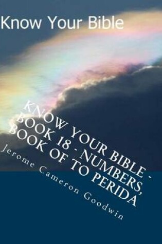 Cover of Know Your Bible - Book 18 - Numbers, Book Of To Perida