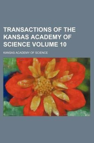 Cover of Transactions of the Kansas Academy of Science Volume 10