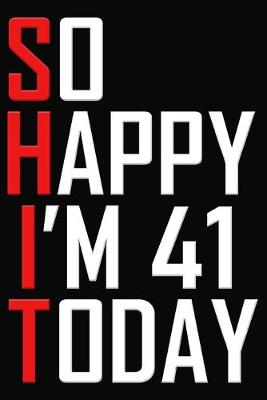 Book cover for So Happy I'm 41 Today