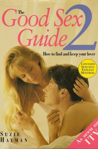 Cover of The Good Sex Guide 2: How to Find and Keep Your Lover