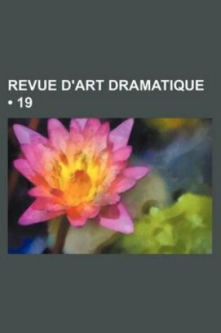 Cover of Revue D'Art Dramatique (19)