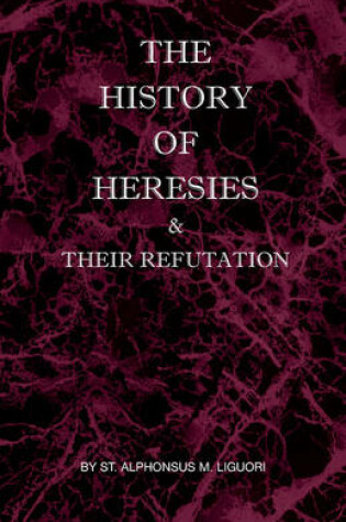 Cover of The History of Heresies and Their Refutation