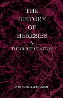 Book cover for The History of Heresies and Their Refutation