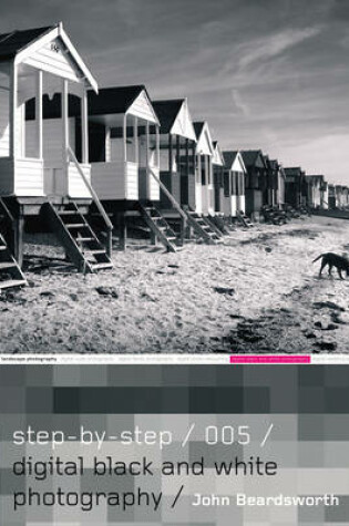 Cover of Step-by-Step Digital Black and White Photography - 005