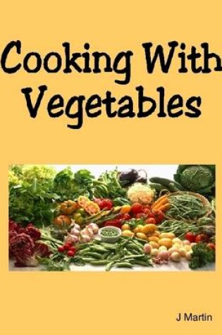 Cover of Cooking with Vegetables