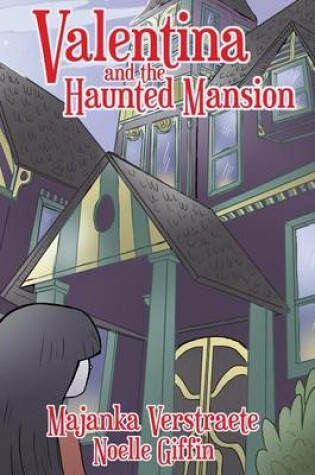 Cover of Valentina and the Haunted Mansion (Valentina's Spooky Adventures - 1)