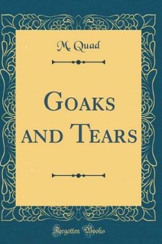 Cover of Goaks and Tears (Classic Reprint)