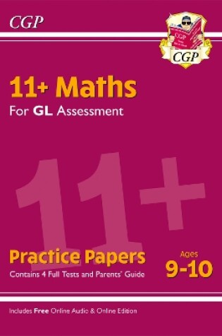 Cover of 11+ GL Maths Practice Papers - Ages 9-10 (with Parents' Guide & Online Edition)