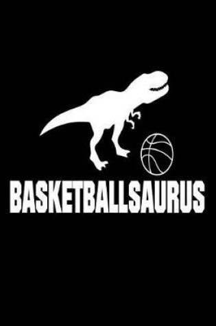 Cover of Basketballsaurus