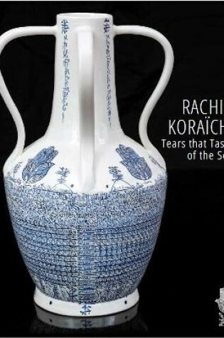 Cover of Rachid Koraichi: Tears That Taste the Sea