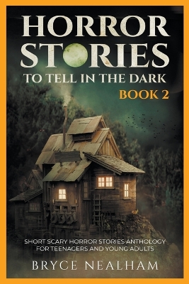 Book cover for Horror Stories To Tell In The Dark Book 2