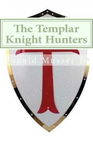 Cover of The Templar Knight Hunters