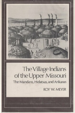 Cover of The Village Indians of Upper Missouri