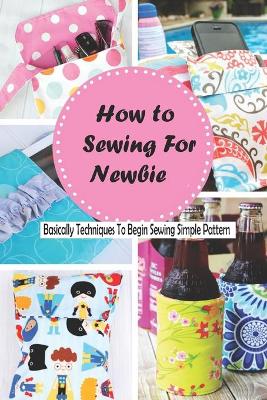 Book cover for How to Sewing For Newbie