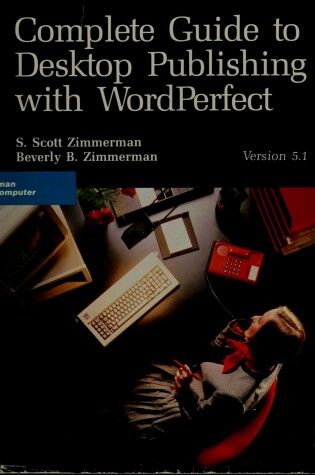 Cover of Complete Guide to Desk Top Publishing with WORDPERFECT