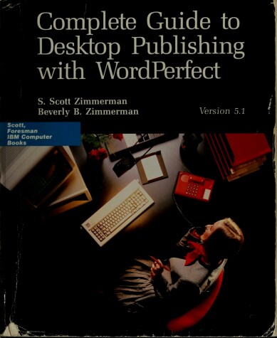 Book cover for Complete Guide to Desk Top Publishing with WORDPERFECT