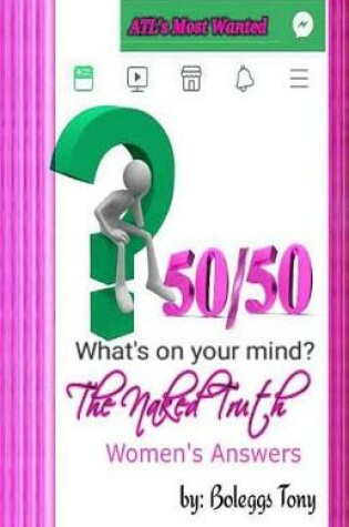 Cover of 50/50 The Naked Truth Men's & Women's Questions