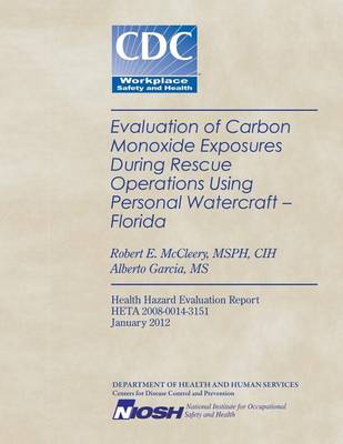 Book cover for Evaluation of Carbon Monoxide Exposures During Rescue Operations Using Personal Watercraft- Florida