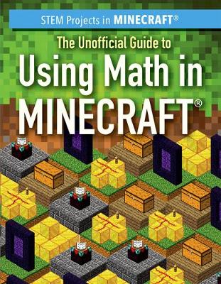 Cover of The Unofficial Guide to Using Math in Minecraft(r)