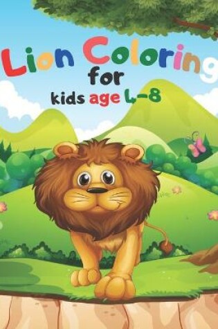 Cover of Lion Coloring Book for kids age 4-8