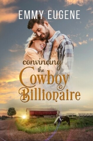 Cover of Convincing the Cowboy Billionaire