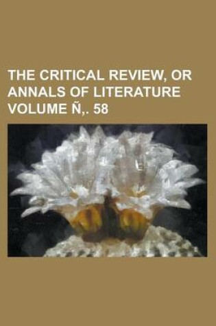 Cover of The Critical Review, or Annals of Literature Volume N . 58