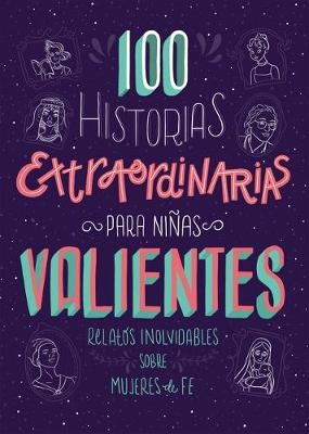 Book cover for 100 Historias Extraordinarias Para Niñas Valientes