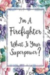 Book cover for I'm A Firefighter What Is Your Superpower?