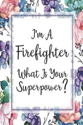 Book cover for I'm A Firefighter What Is Your Superpower?