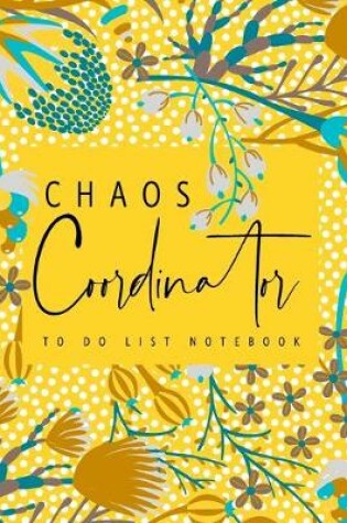 Cover of Chaos Coordinator To Do List Notebook