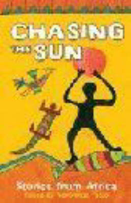 Book cover for Chasing the Sun: Stories from Africa
