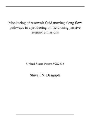 Book cover for Monitoring of reservoir fluid moving along flow pathways in a producing oil field using passive seismic emissions