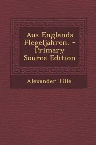 Cover of Aus Englands Flegeljahren. - Primary Source Edition