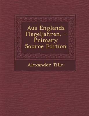 Book cover for Aus Englands Flegeljahren. - Primary Source Edition