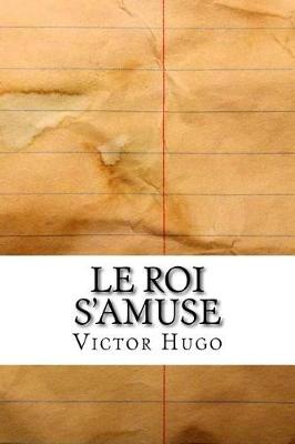 Book cover for Le Roi S'Amuse