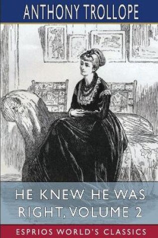 Cover of He Knew He Was Right, Volume 2 (Esprios Classics)