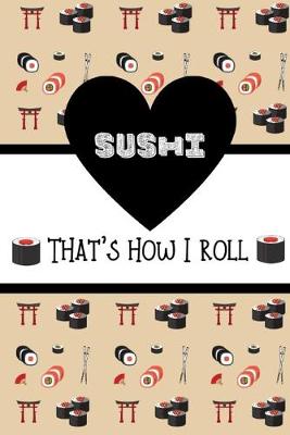 Book cover for Sushi That's How I Roll