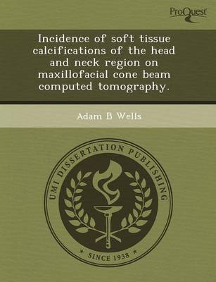 Book cover for Incidence of Soft Tissue Calcifications of the Head and Neck Region on Maxillofacial Cone Beam Computed Tomography