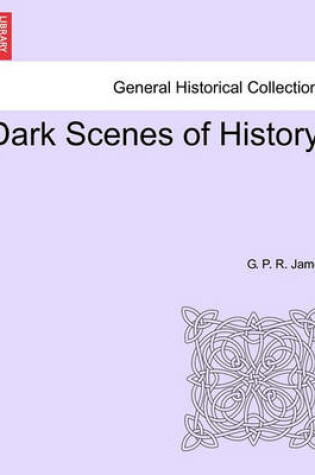 Cover of Dark Scenes of History. Vol. I