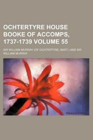 Cover of Ochtertyre House Booke of Accomps, 1737-1739 Volume 55