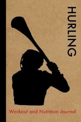 Cover of Hurling Workout and Nutrition Journal