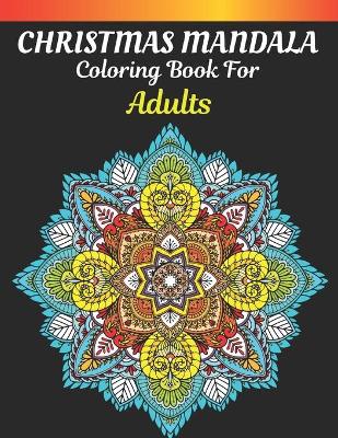 Cover of Christmas Mandala Coloring Book For Adults